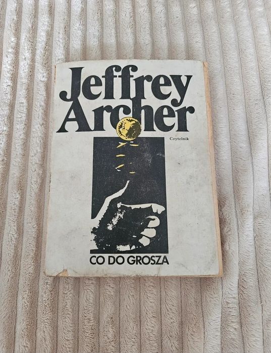 Jeffrey archer - Co Do grosza | klasyka sensacji