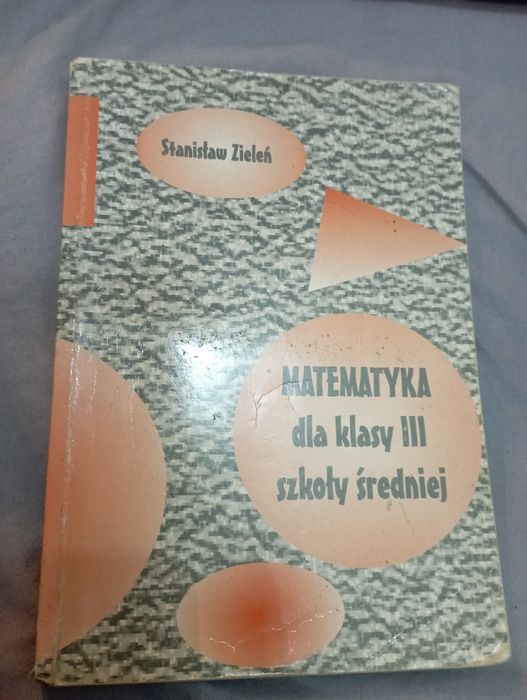 Stanisław Zieleń Matematyka dla klasy I II III IV szkoły średniej