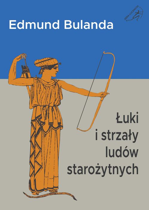 Łuki i strzały ludów starożytnych