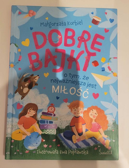 Książka Dobre bajki o tym, że najważniejsza jest miłość