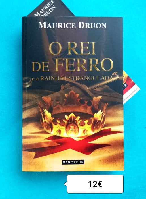 O Rei de ferro e a Rainha estrangulada / Maurice Druon