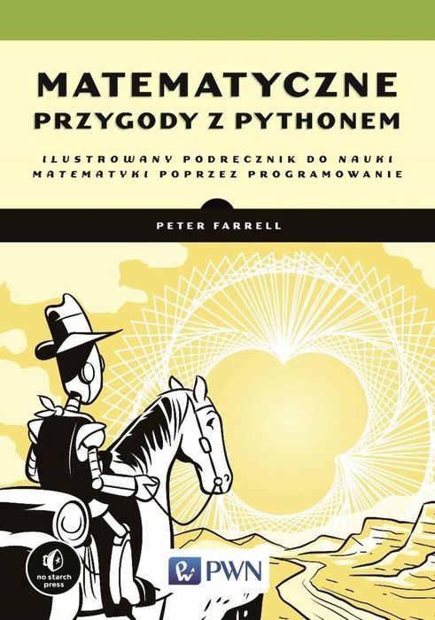 Matematyczne przygody z Pythonem Wydawnictwo Naukowe PWN Peter Farrell