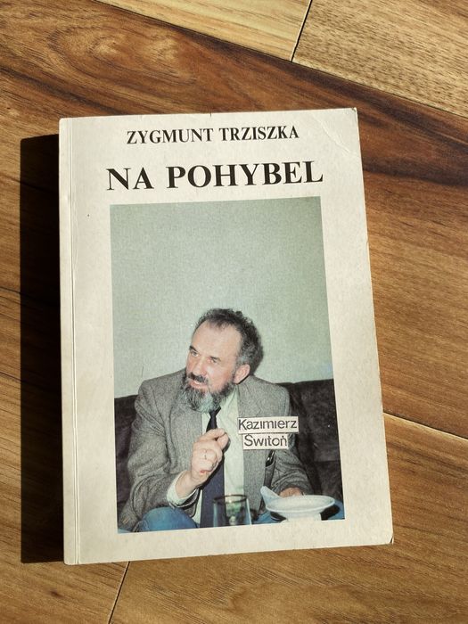 Na pohybel.  Zygmunt Trziszka