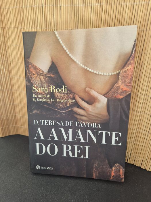 Livro D. Teresa de Távora A Amante do Rei - Sara Rodi

Está como novo