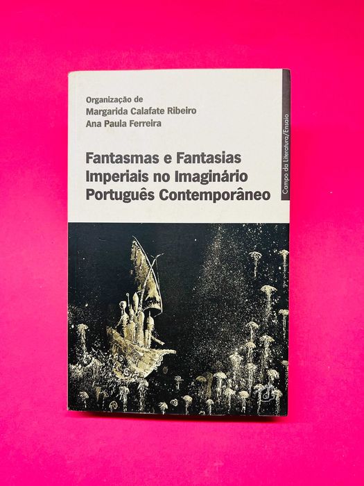 FASTASMAS E FANTASIAS IMPERIAIS NO IMAGINÁRIO PORTUGUÊS CONTEMPORÂNEO