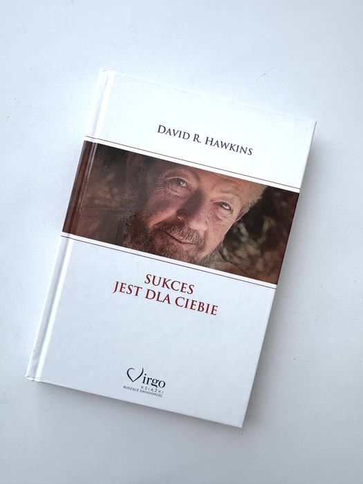 David R. Hawkins Sukces jest dla ciebie
