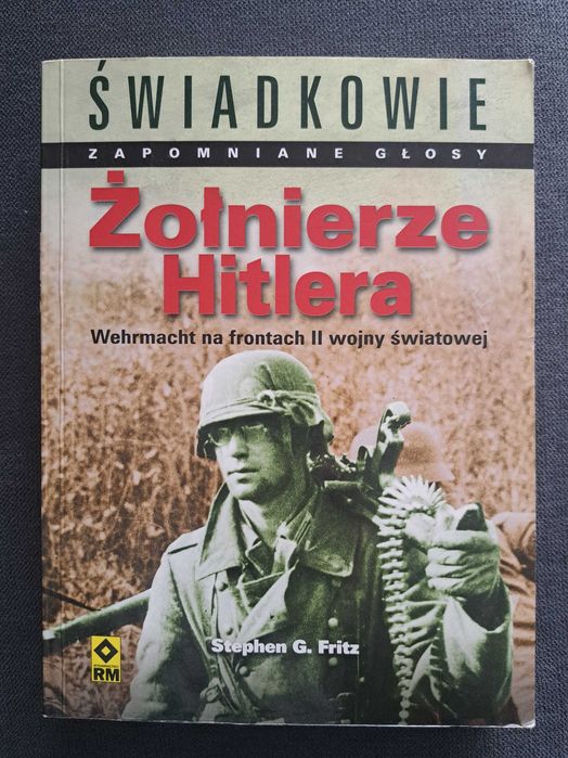 Żołnierze Hitlera Wehrmacht na frontach II wojny światowej