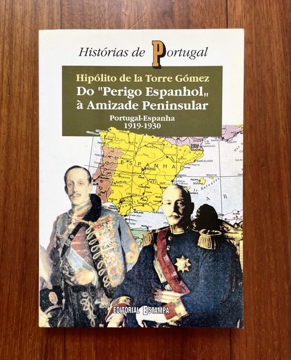 Hipólito de la Torre Gómez - Do "Perigo Espanhol" à Amizade Peninsular