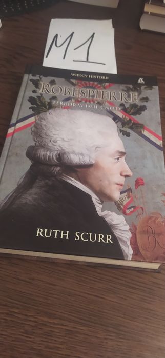 Robespierre terror w imię cnoty Ruth Scurr
