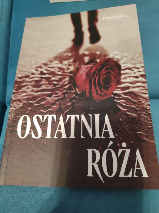 Ostatnia róża Paweł Jarusz