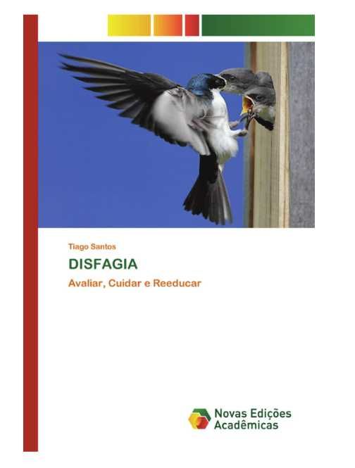 Disfagia: Avaliar, Cuidar e Reeducar