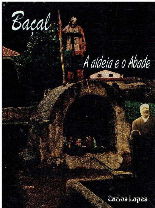 1222

Baçal - A Aldeia e o Abade
de Carlos Lopes