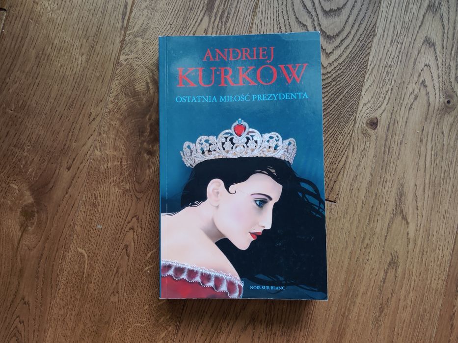 Książka Ostatnia miłość prezydenta Ukrainy - Andrzej Kurkow