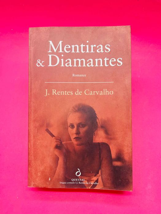 Mentiras & Diamantes - J. Rentes de Carvalho