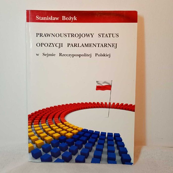 Prawnoustrojowy status opozycji parlamentarnej. Bożyk