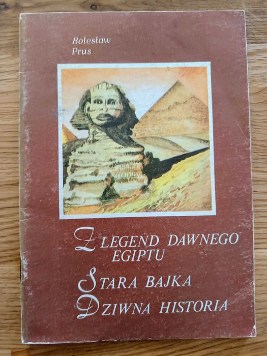 Bolesław Prus Z legend dawnego Egiptu, Stara bajka, Dziwna historia.