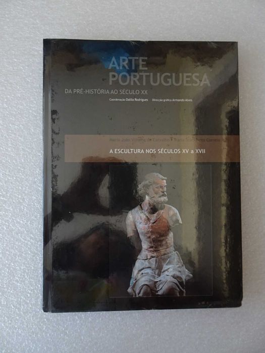 Livro Arte Portuguesa da pré-história ao século XX - A Escultura nos