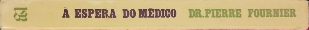 À Espera do Médico - Dr. Pierre Fournier (Publicado em 1973)