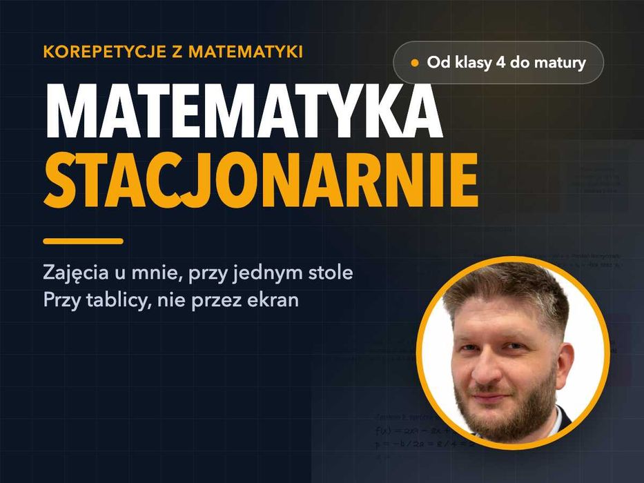 Korepetycje matematyka stacjonarnie Cała Polska | korepetycje z matematyki: szkoła podstawowa, liceum, technikum, matura podstawowa i rozszerzona