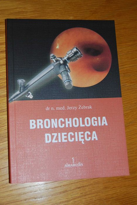 Bronchologia Dziecięca. Jerzy Żebrak. 2005 r.