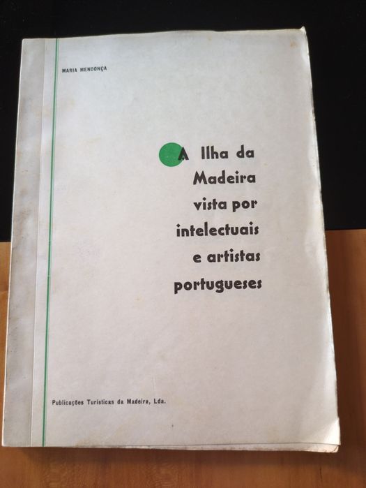 A Ilha da Madeira vista por intelectuais e artistas portugueses