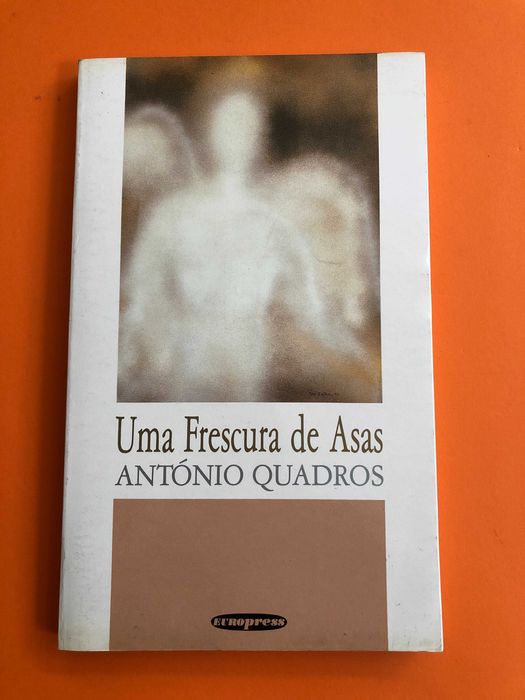 Uma frescura de asas - António Quadros Assinado C/ dedicatória