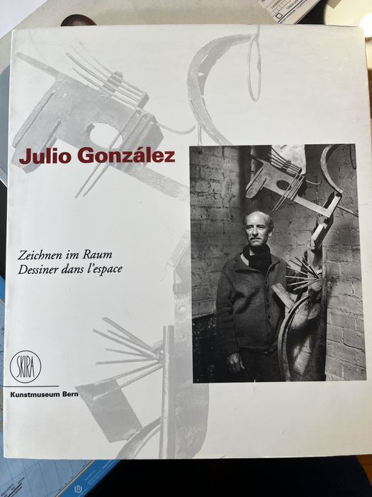 Julio GONZALEZ, Zeichnen im Raum, Dessiner dans l’Espace, 1997, SKIRA