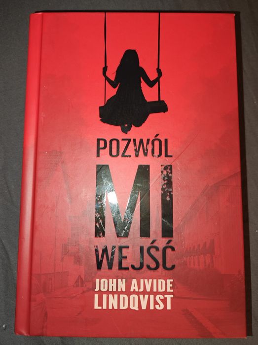 Pozwól mi wejść - John Ajvide Lindqvist. Thriller, horror I powieść o dorastaniu w jednym.