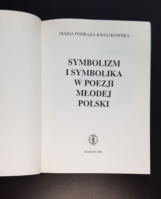 Maria Podraza-Kwiatkowska Symbolizm i symbolika w poezji młodej Polski
