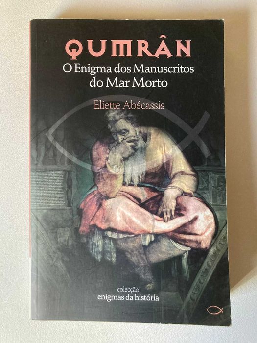 Qumrân: O Enigma dos Manuscritos do Mar Morto, de Eliette Abécassis
