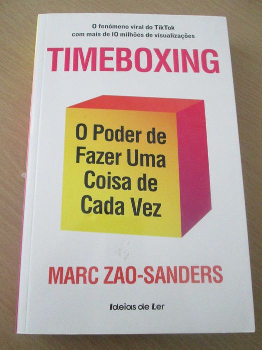 Timeboxing O poder de fazer uma coisa de cada vez de Marc Zao-Sanders