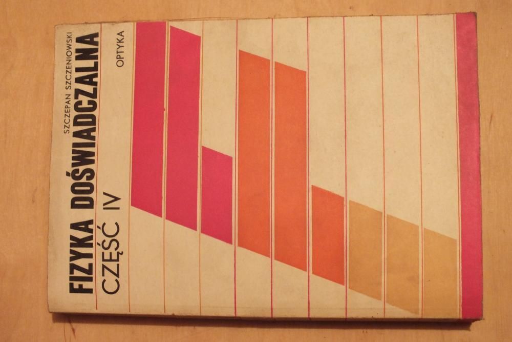 Fizyka doświadczalna - optyka . Szczeniowski