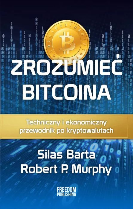 Zrozumieć Bitcoina. Freedom Publishing. Nowy Produkt