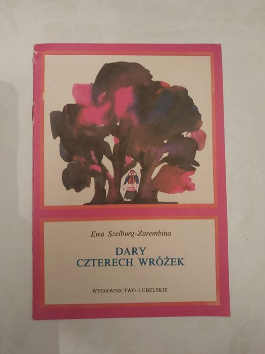 Ewa Szelburg Zarembina ,,Dary czterech wróżek,,