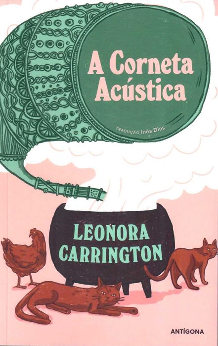 LEONORA CARRINGTON «A Corneta ACÚSTICA» 2024 Centenário DO SURREALISMO