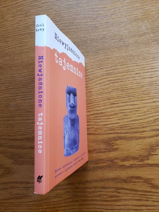 Niewyjaśnione tajemnice - Joel Levy. Wyd. Almapress 2016