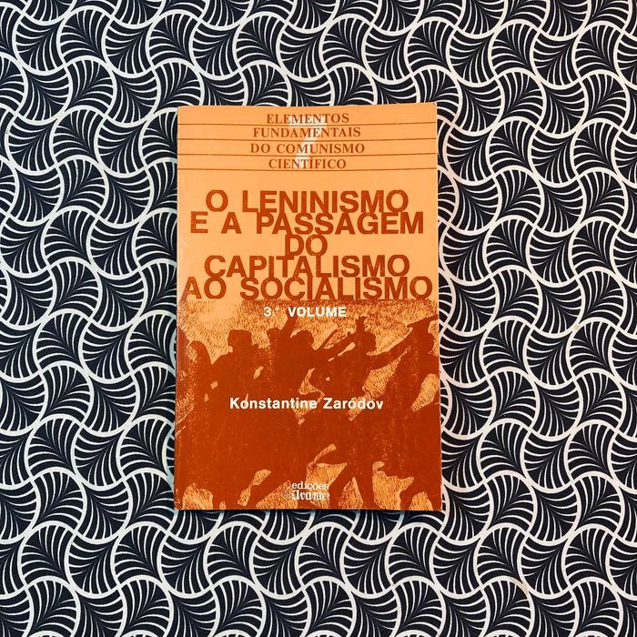 O Leninismo e a Passagem do Capitalismo ao Socialismo (3º vol.)