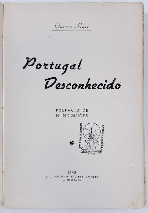 Portugal Desconhecido - 1945 –  Portugal Etnográfico e Fotográfico – Guerra Maio – Livraria Bertrand – Primeira Edição