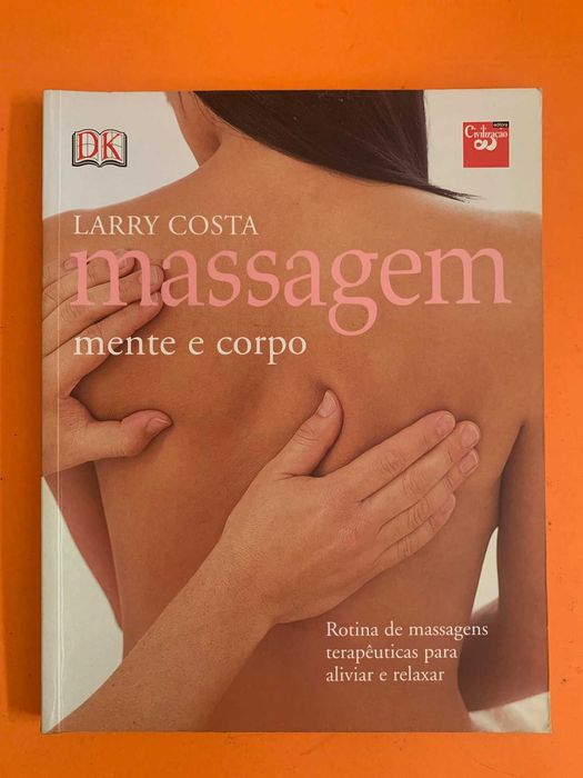 Massagem: mente e corpo - Larry Costa
