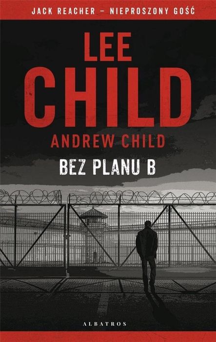 Jack Reacher. Bez planu B Albatros Andrew Child; Lee Child Rok wydania