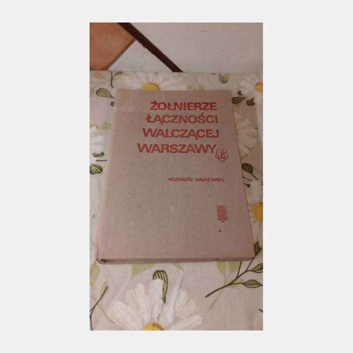 Żołnierzy łączności walczącej Warszawy. Kazimierz Malinowski