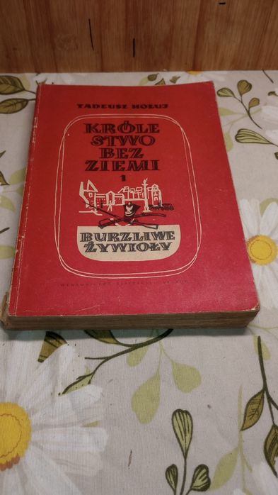 Królestwo bez ziemi. T.1 + T.2. Burzliwe żywioły. + Twierdza. Tadeusz