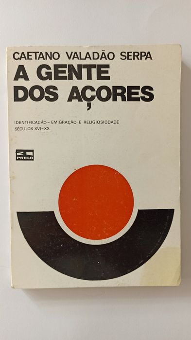 A GENTE DOS AÇORES - Caetano Valadão Serpa