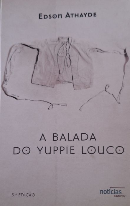 A balada do yuppie louco -Edson Athayde