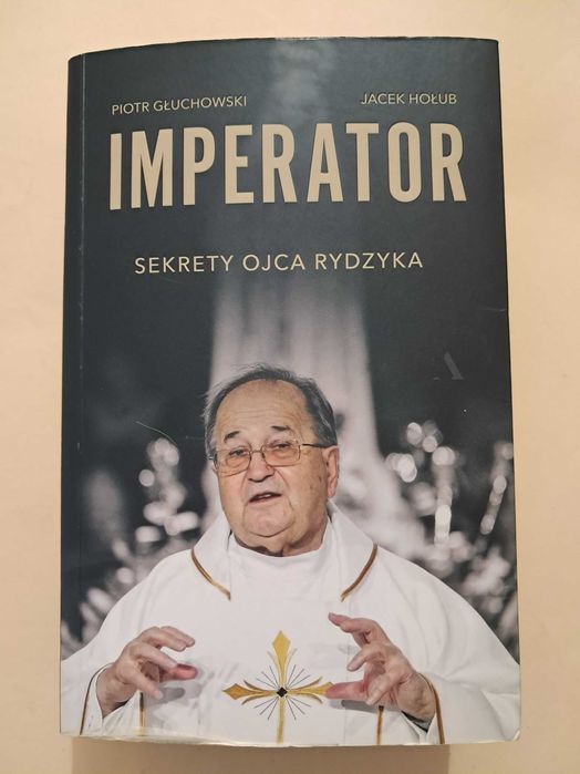 Imperator Sekrety Ojca Rydzyka Głuchowki