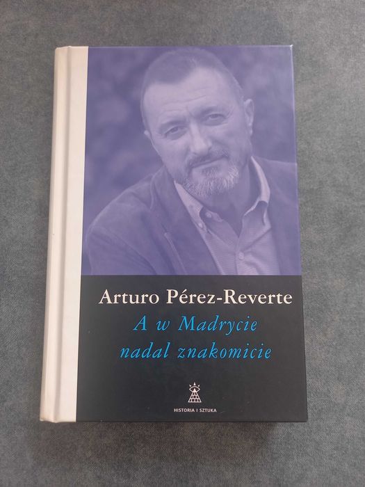 A w Madrycie nadal znakomicie. Arturo Perez Reverte