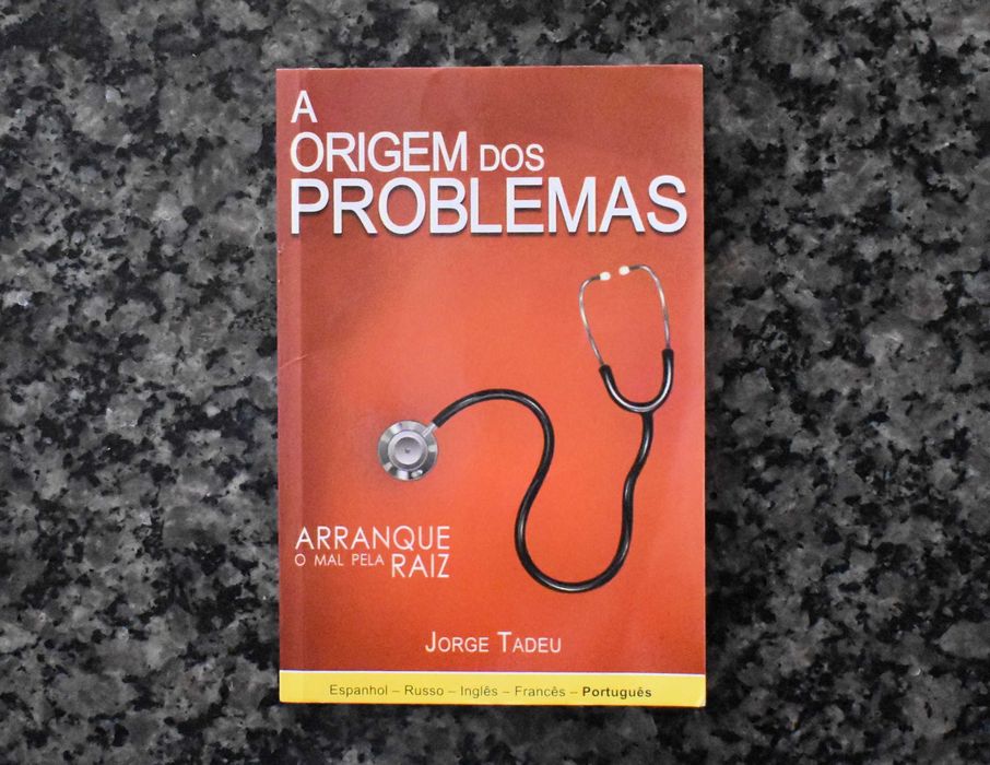 A Origem dos Problemas (Arranque o mal pela Raiz) - Jorge Tadeu64552540008322120