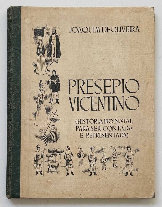 Natal 1956_Joaquim de Oliveira, PRESÉPIO VICENTINO. (História do Natal para ser contada e representada). Em excelente estado geral.