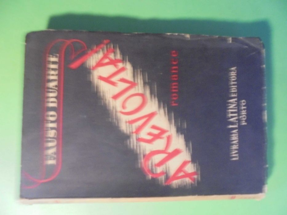 Duarte (Fausto);A Revolta;Livraria Latina Editora,1ª Edição,1945,