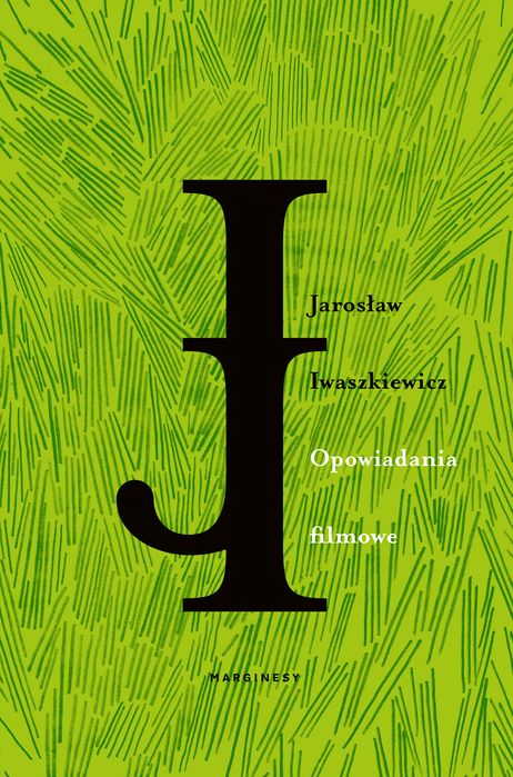 Opowiadania Filmowe Iwaszkiewicz Jarosław Jarosław Iwaszkiewicz